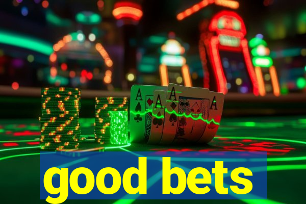 good bets